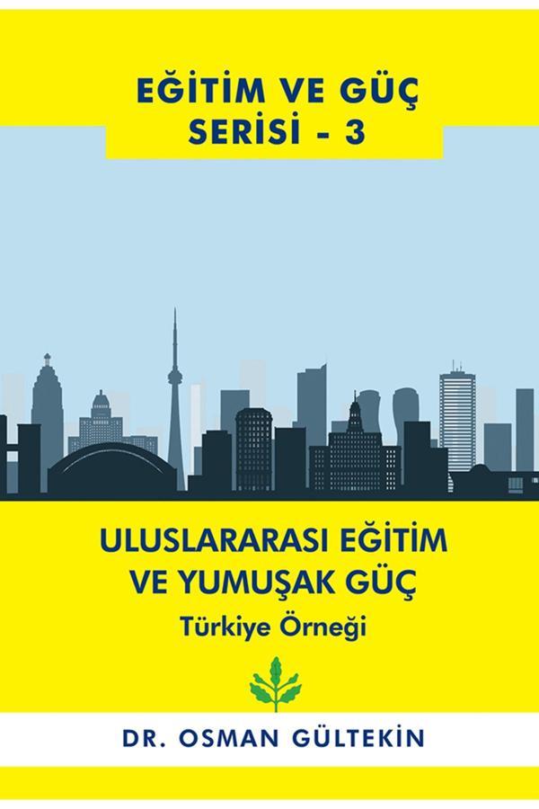 Uluslararası Eğitim Ve Yumuşak Güç Türkiye Örneği & Osman Gültekin - Cinius Yayınevi - Image 1
