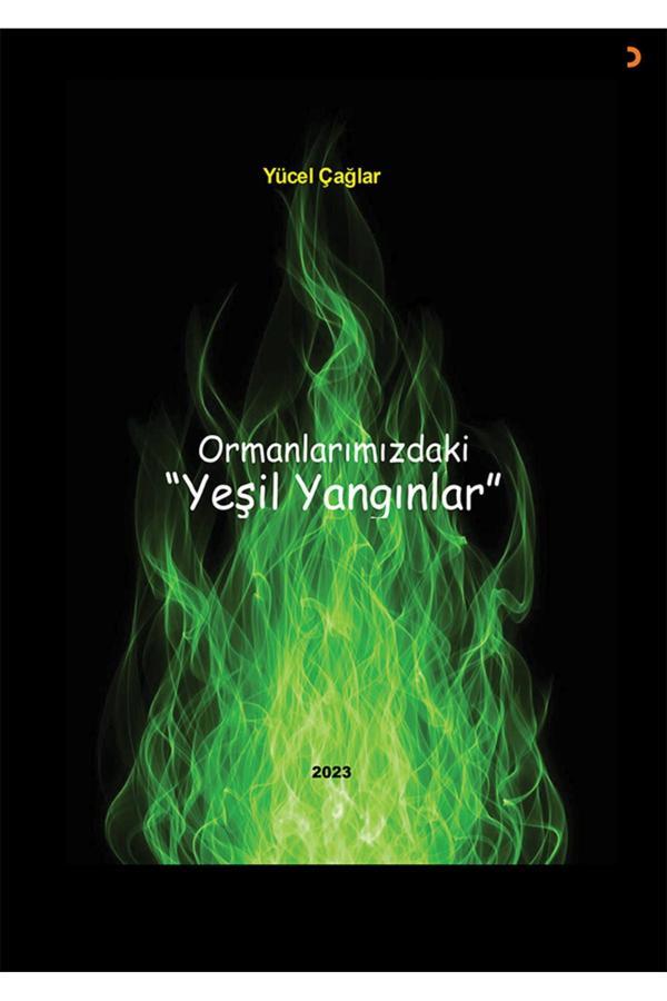Ormanlarımızdaki Yeşil Yangınlar & Yücel Çağlar - Cinius Yayınevi - Image 1