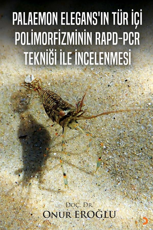 Palaemon Elegans’ın Tür İçi Polinorfizminin Rapd-Pcr Tekniği ile İncelenmesi & Onur Eroğlu - Cinius Yayınevi - Image 1