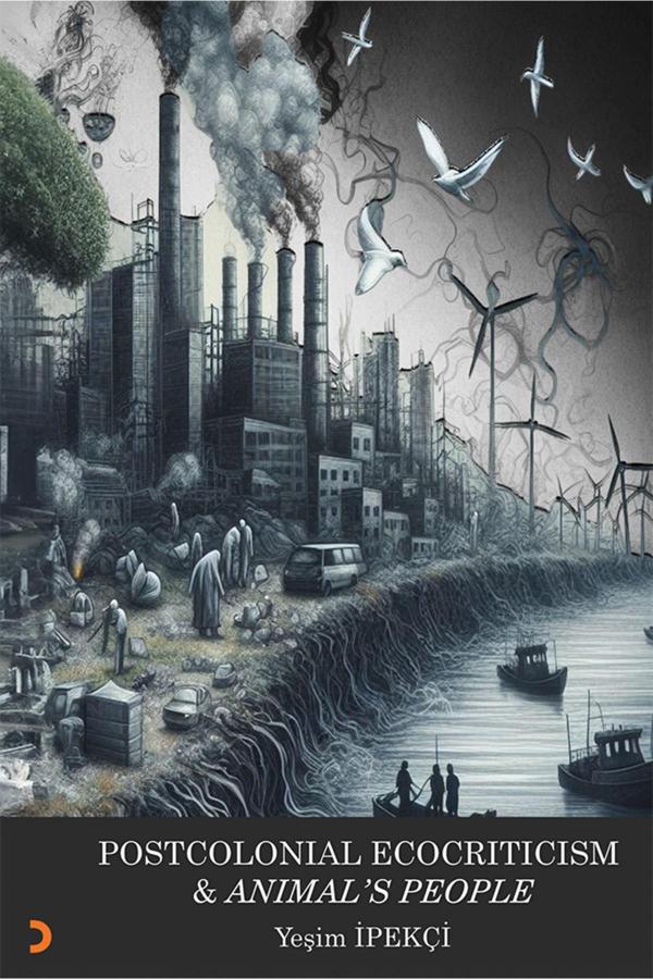POSTCOLONIAL ECOCRITICISM & ANIMAL’S PEOPLE & Yeşim İpekçi - Cinius Yayınevi - Image 1