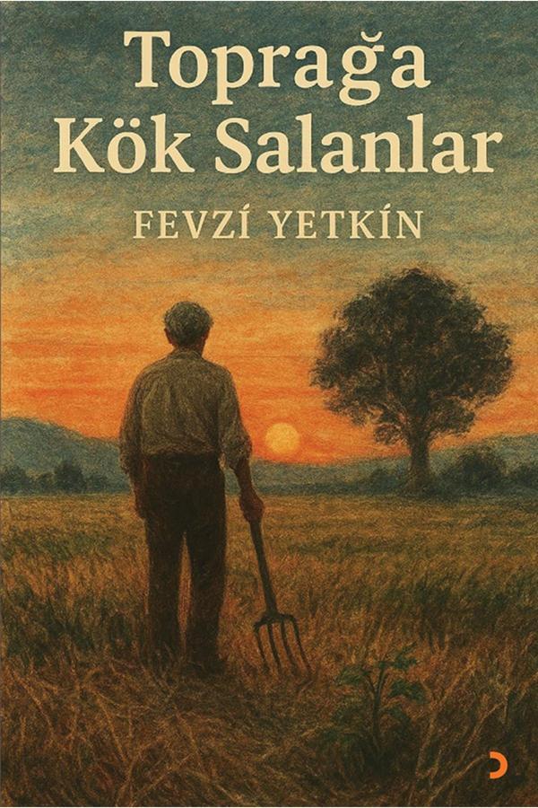 Toprağa Kök Salanlar & Fevzi Yetkin - Cinius Yayınevi - Image 1