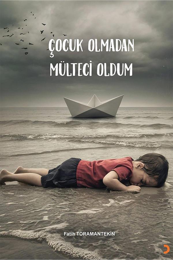 Çocuk Olmadan Mülteci Oldum & Fatih Toramantekin - Cinius Yayınevi - Image 1