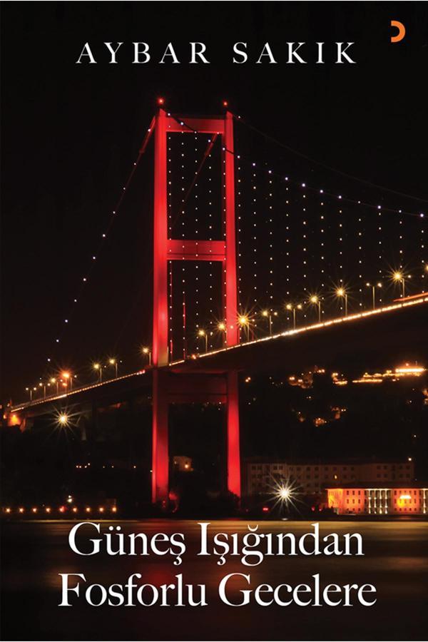 Güneş Işığından Fosforlu Gecelere & Aybar Sakık - Cinius Yayınevi - Image 1