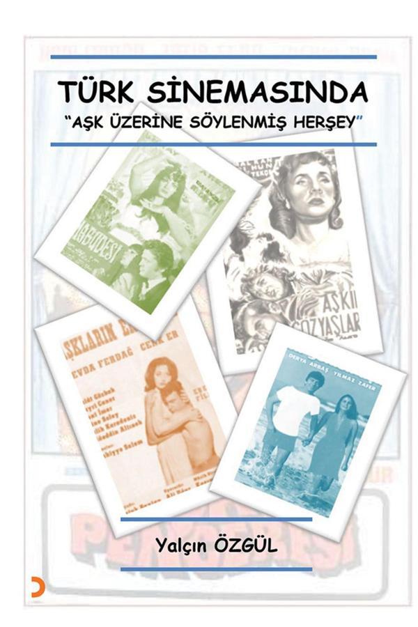 Türk Sinemasında Aşk Üzerine Söylenmiş Her Şey & Yalçın Özgül - Cinius Yayınevi - Image 1