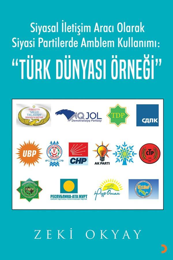Siyasal İletişim Aracı Olarak Siyasi Partilerde Amblem Kullanımı & Zeki Okyay - Cinius Yayınevi - Image 1
