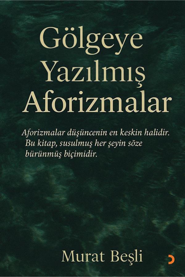 Gölgeye Yazılmış Aforizmalar & Murat Beşli - Cinius Yayınevi - Image 1