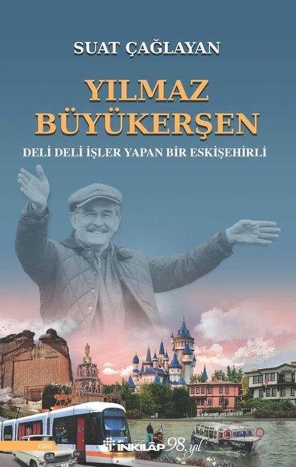 Yılmaz Büyükerşen - Deli Deli İşler Yapan Bir Eskişehirli - İnkılap Kitabevi Yayınevi - Image 1