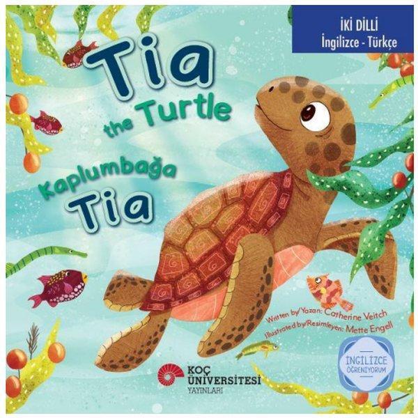 Tia the Turtle / Kaplumbağa Tia İngilizce Öğreniyorum İki Dilli: İngilizce - Türkçe - Koç Üniversitesi Yayınları - Image 1