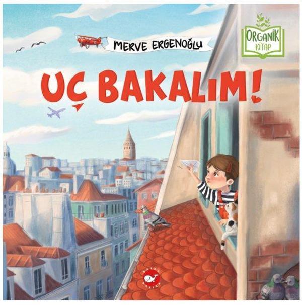 Uç Bakalım! Organik Kitap - Beyaz Balina Yayınları - Image 1
