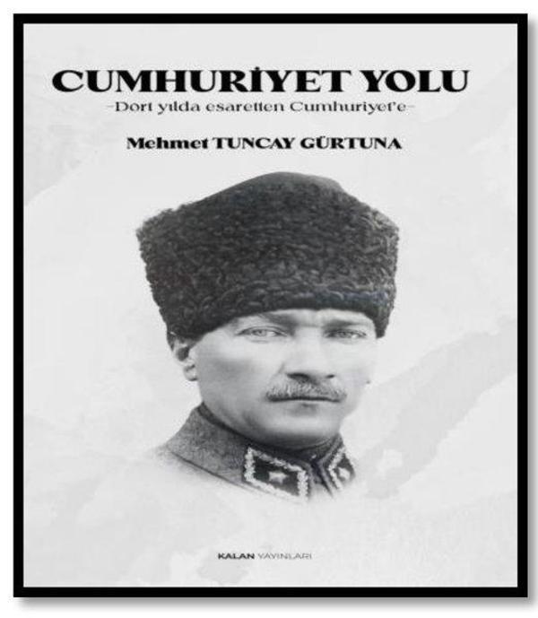 Cumhuriyet Yolu - Dört Yılda Esaretten Cumhuriyet'e - Kalan Yayınları - Image 1