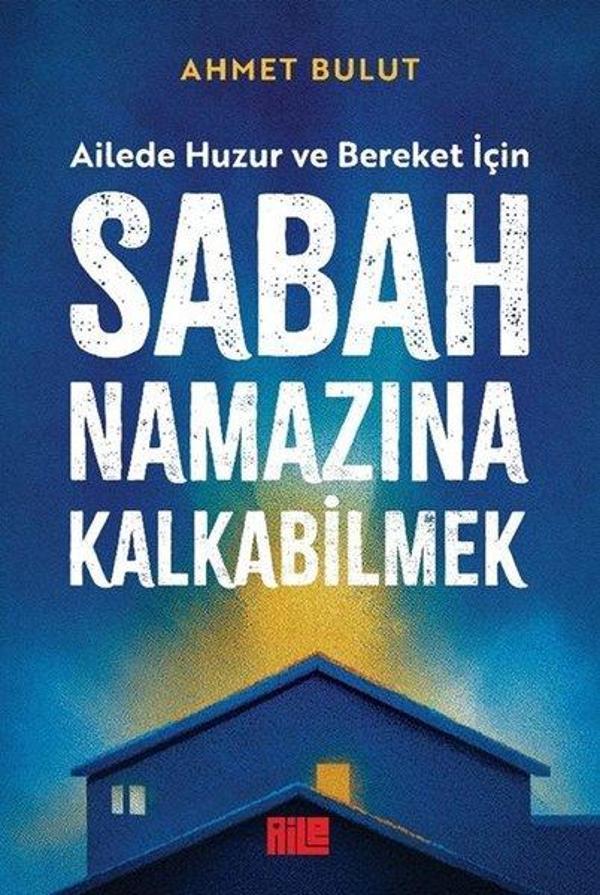 Sabah Namazına Kalkabilmek - Ailede Huzur ve Bereket İçin - Aile Yayınları - Image 1