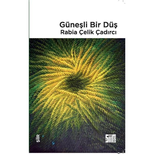 Güneşli Bir Düş - Rabia Çelik Çadırcı - Şiirden Yayınları - Image 1