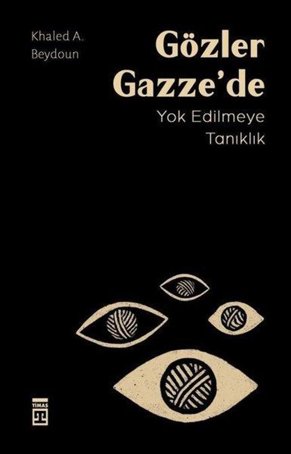 Gözler Gazze'de - Yok Edilmeye Tanıklık - Timaş Yayınları - Image 1