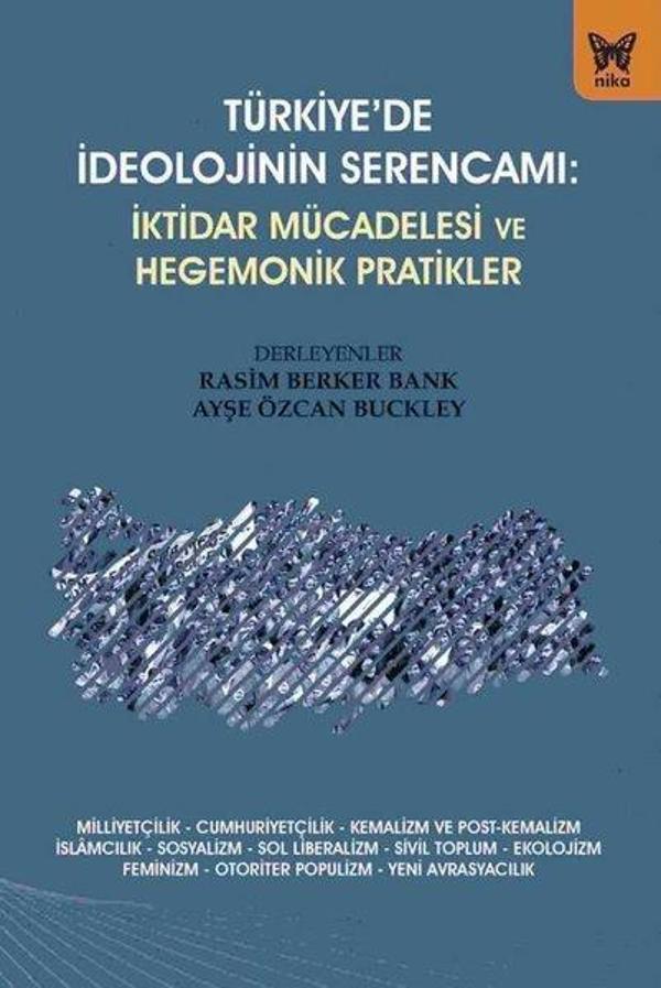Türkiye'de İdeolojinin Serencamı: İktidar Mücadelesi ve Hegemonik Pratikler - Nika Yayınevi - Image 1