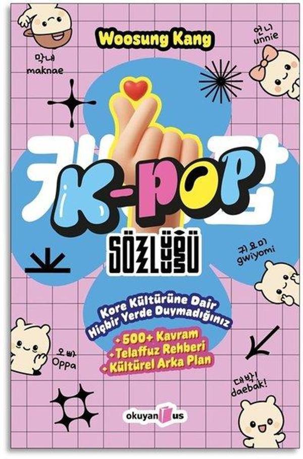 K-Pop Sözlüğü - Kore Kültürüne Dair Hiçbir Yerde Duymadığınız 500 Kavram Telaffuz Rehberi Kültürel - Okuyan Us Yayınları - Image 1