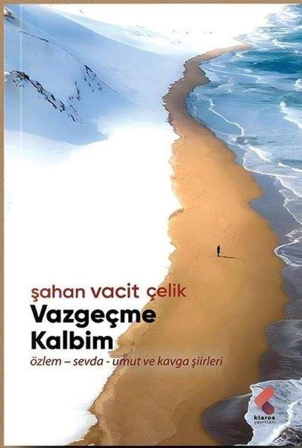 Vazgeçme Kalbim: Özlem - Sevda - Umut ve Kavga Şiirleri - Klaros Yayınları - Image 1