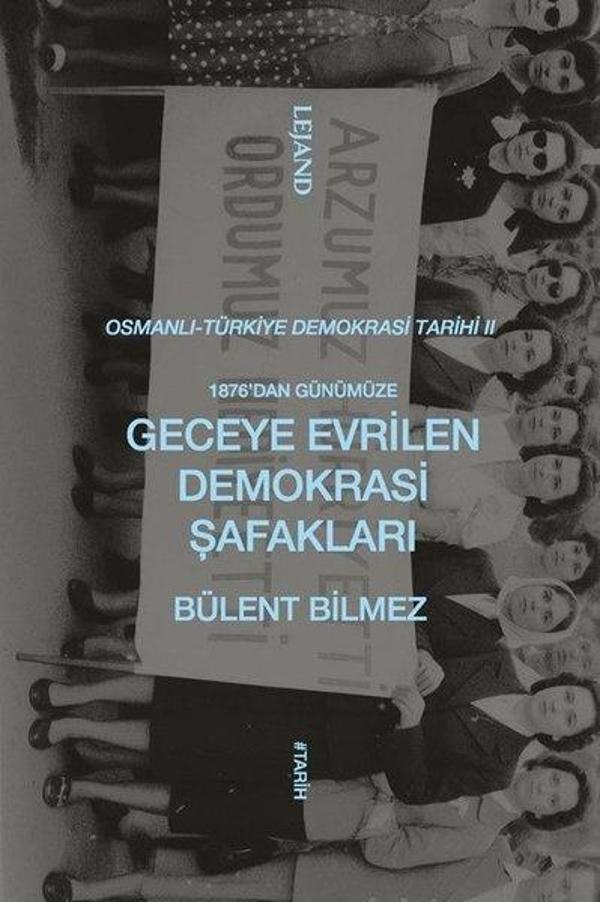 1876'dan Günümüze Geceye Evrilen Demokrasi Şafakları - Osmanlı Türkiye Demokrasi Tarihi 2 - Lejand - Image 1