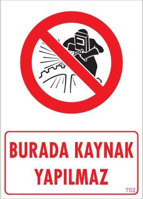 Burada Kaynak Yapılmaz Uyarı Levhası 25x35 KOD: 702 - Image 1