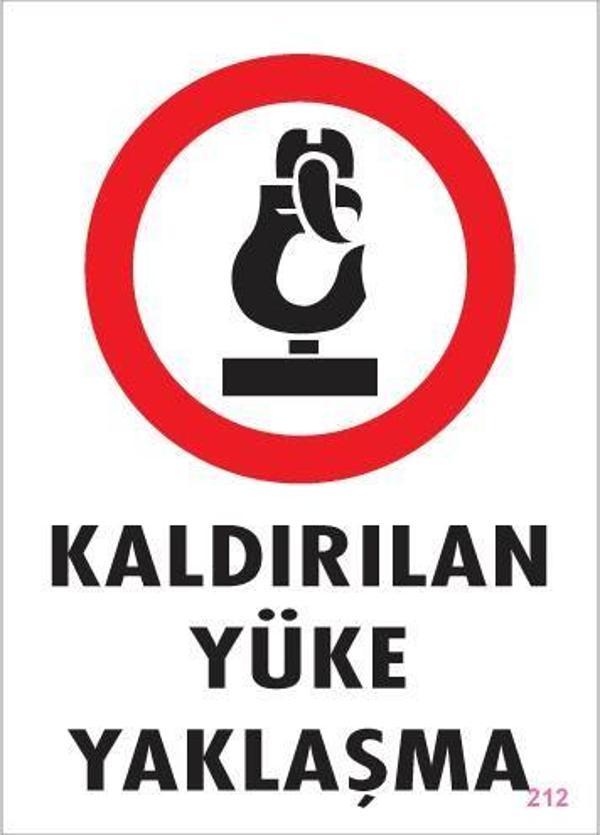 Kaldırılan Yüke Yaklaşma Uyarı Levhası 25x35 KOD: 212 - Image 1