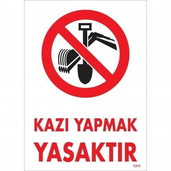 Kazı Yapmak Yasaktır Uyarı Levhası 25x35 KOD:1311 - Image 1
