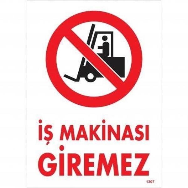 İş Makinası Giremez Uyarı Levhası 25x35 KOD:1307 - Image 1