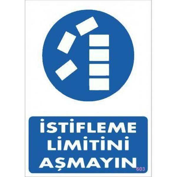 İstifleme Limitini Aşmayın Levhası 25x35 KOD:603 - Image 1