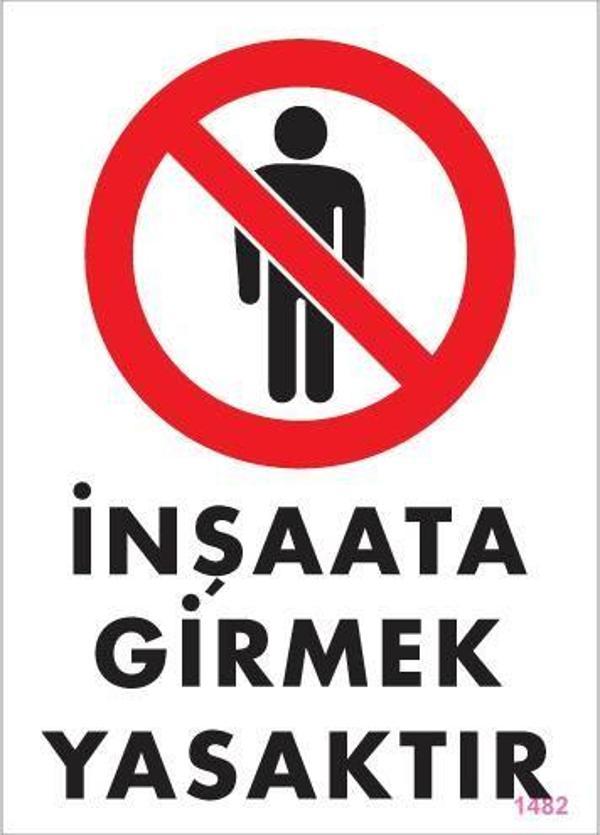 İnşaata Girmek Yasaktır Levhası 25x35 KOD:1482 - Image 1