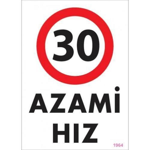 30 Azami Hız Uyarı Levhası 25x35 KOD:1964 - Image 1