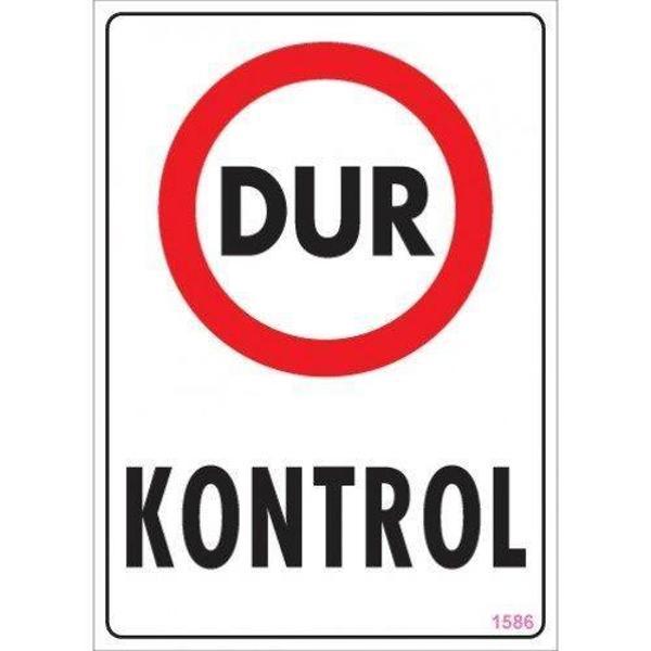 Dur Kontrol Uyarı Levhası 25x35 KOD:1586 - Image 1