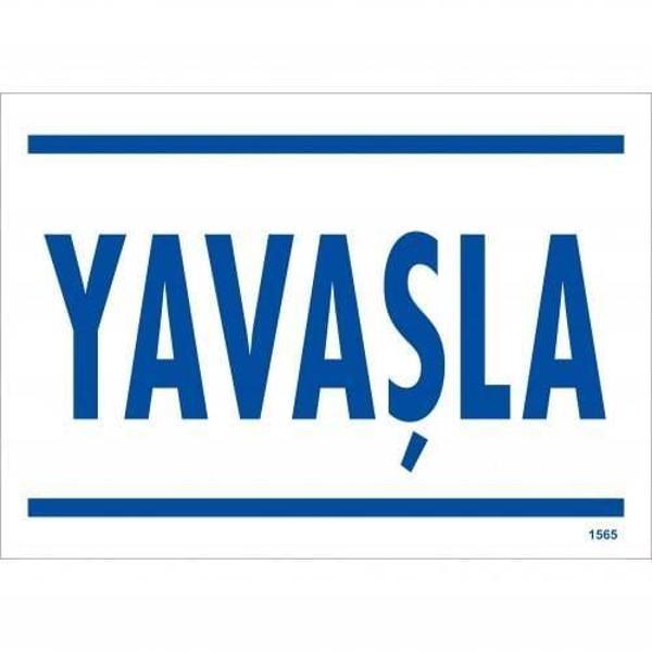 Yavaşla Uyarı Levhası 25x35 KOD:1565 - Image 1