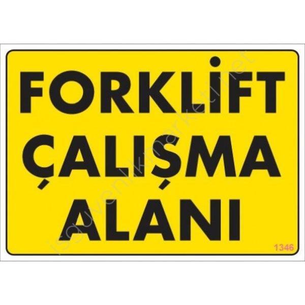 Forklift Çalışma Alanı Sarı Uyarı Levhası 25x35 KOD:1346 - Image 1