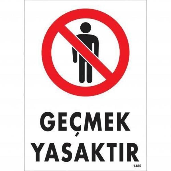 Geçmek Yasaktır Uyarı Levhası 25x35 KOD:1485 - Image 1