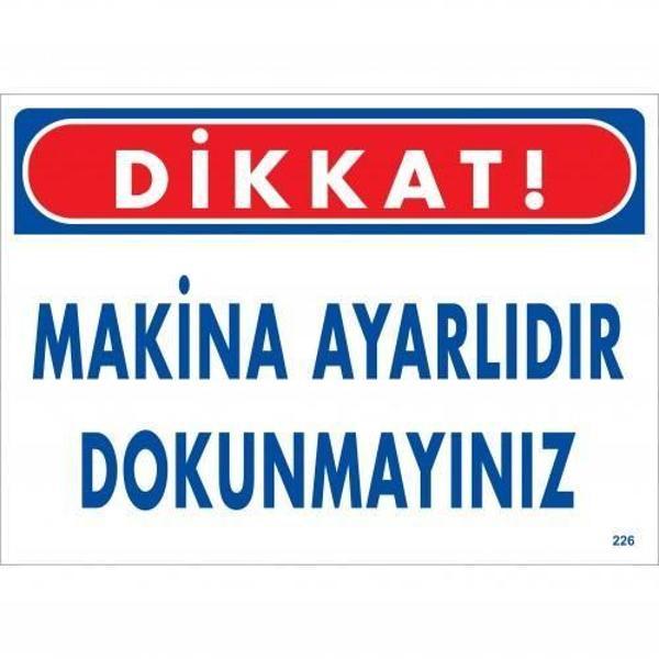 Dikkat Makina Ayarlıdır Dokunmayınız Uyarı Levhası 25x35 KOD:226 - Image 1