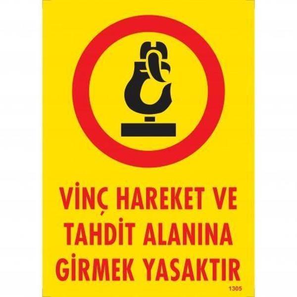 Vinç Hareket Ve Tahdit Alanına Girmek Yasaktır Levhası 25x35 KOD:1305 - Image 1