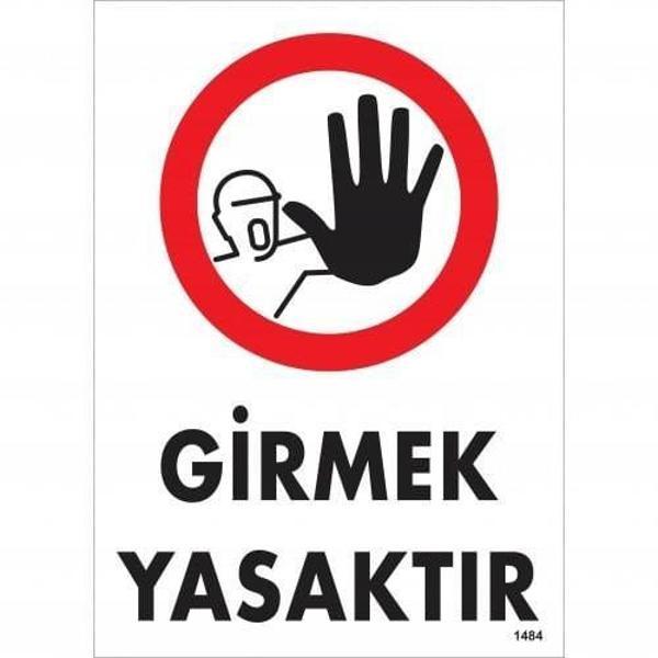 Girmek Yasaktır Uyarı Levhası 25x35 KOD:1484 - Image 1