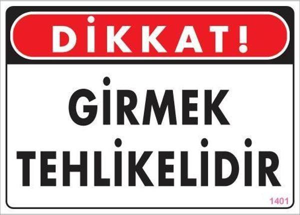 Girmek Tehlikelidir Uyarı Levhası 25x35 KOD:1401 - Image 1