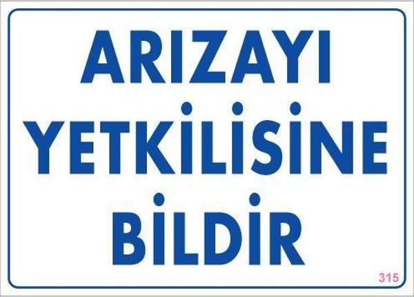 Arızayı Bildir Uyarı Levhası 25x35 KOD:315 - Image 1
