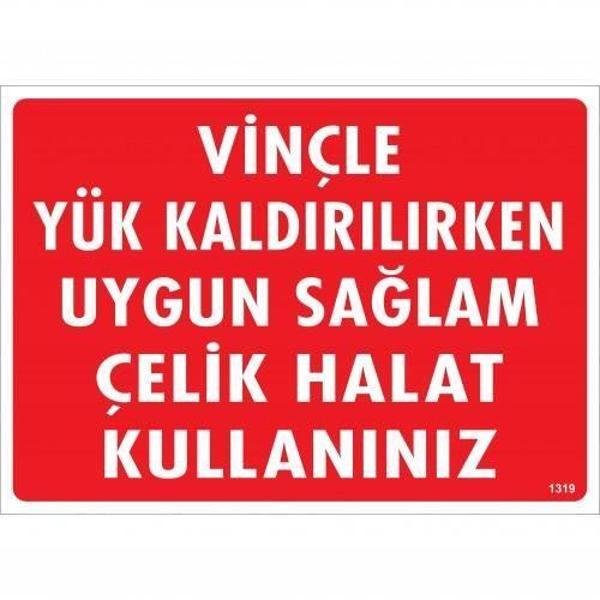 Vinçle Yük Kaldırırken Uygun Sağlam Çelik Halat Kullanınız Uyarı Levhası 25x35 KOD:1319 - Image 1