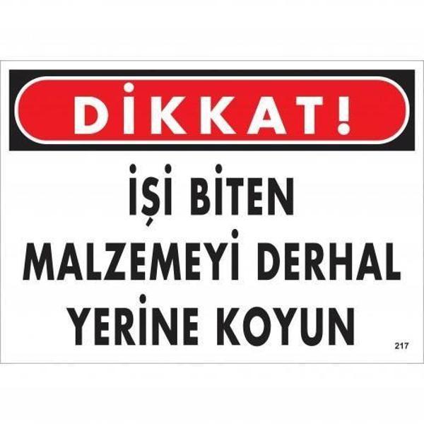 Dikkat İşi Biten Malzemeyi Derhal Yerine Koy Uyarı Levhası 25x35 No: 217 - Image 1