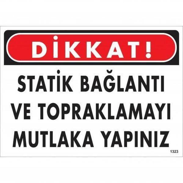 Dikkat Statik Bağlantı Ve Topraklamayı Mutlaka Yapınız Uyarı Levhası 25x35 KOD:1323 - Image 1