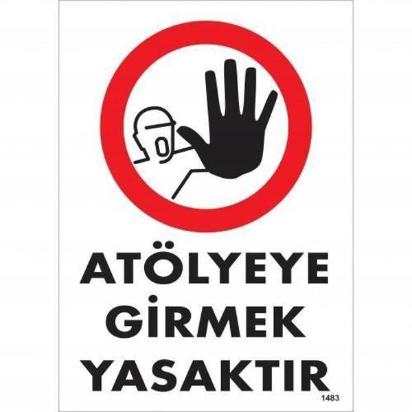 Atölyeye Girmek Yasaktır Uyarı Levhası 25x35 KOD:1483 - Image 1