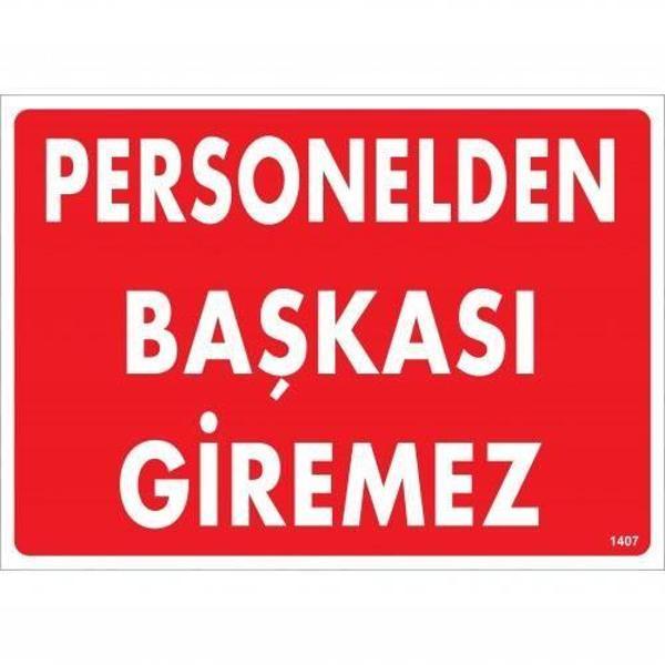 Personelden Başkası Giremez Uyarı Levhası 25x35 KOD:1407 - Image 1