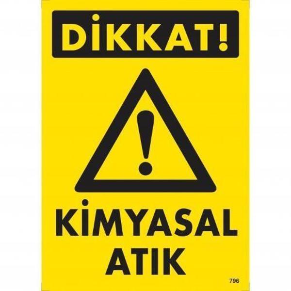 Dikkat Kimyasal Atık Uyarı Levhası 25x35 KOD:796 - Image 1