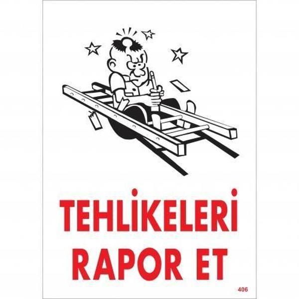 Tehlikeleri Rapor Et Uyarı Levhası 25x35 KOD:406 - Image 1