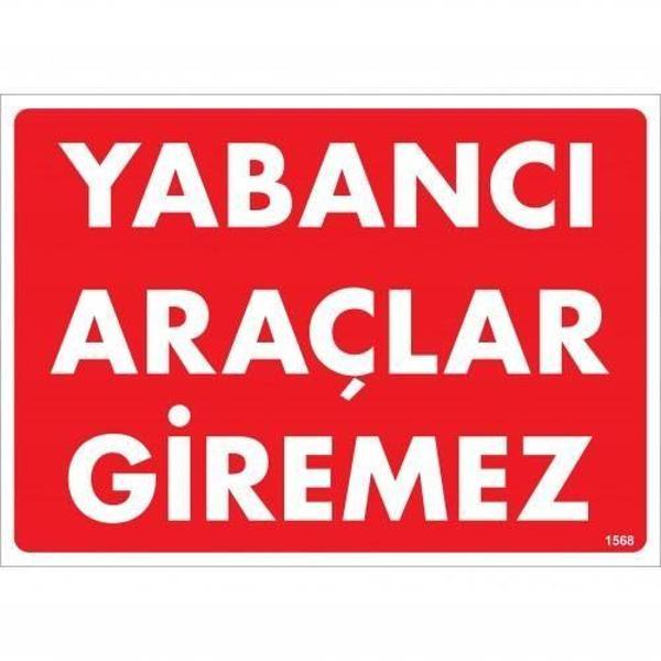 Yabancı Araçlar Giremez Uyarı Levhası 25x35 KOD:1568 - Image 1