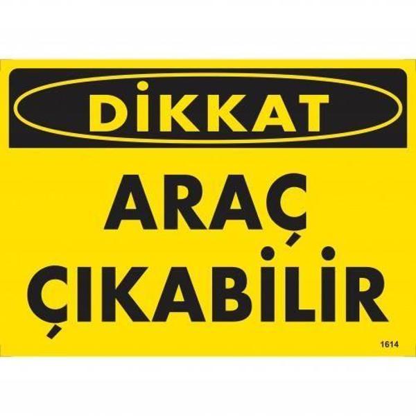 Dikkat Araç Çıkabilir Uyarı Levhası 25x35 KOD:1614 - Image 1