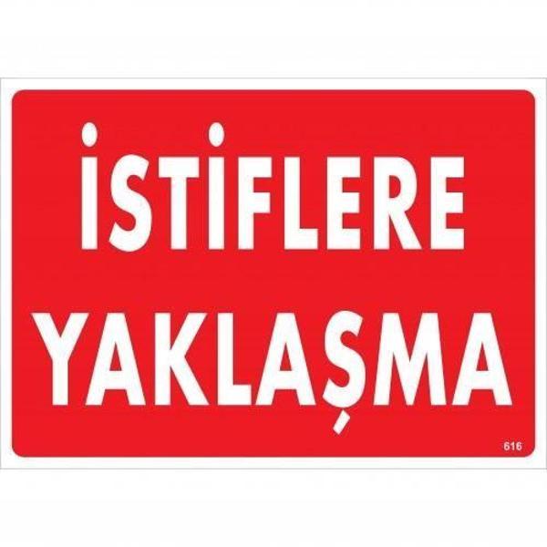 İstiflere Yaklaşma Uyarı Levhası 25x35 KOD:616 - Image 1