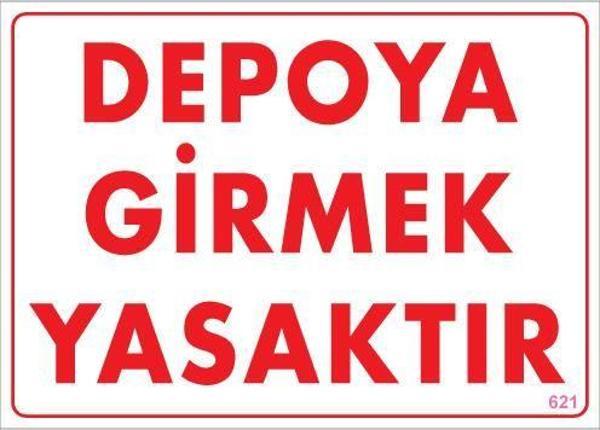 Depoya Girmek Yasaktır Uyarı Levhası 25x35 KOD:621 - Image 1