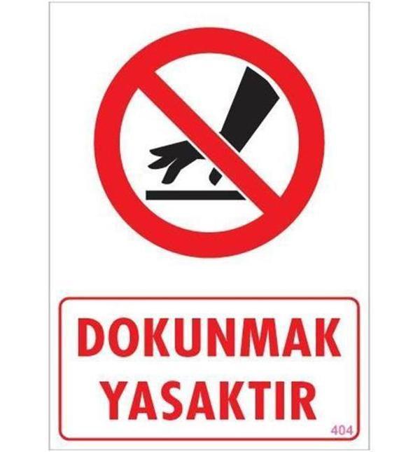 Dokunmak Yasaktır Uyarı Levhası 25x35 KOD: 404 - Image 1