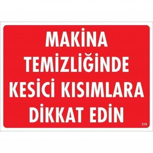 Makine Temizliğinde Kesici Kısımlara Dikkat Edin Uyarı Levhası 25x35 KOD:219 - Image 1